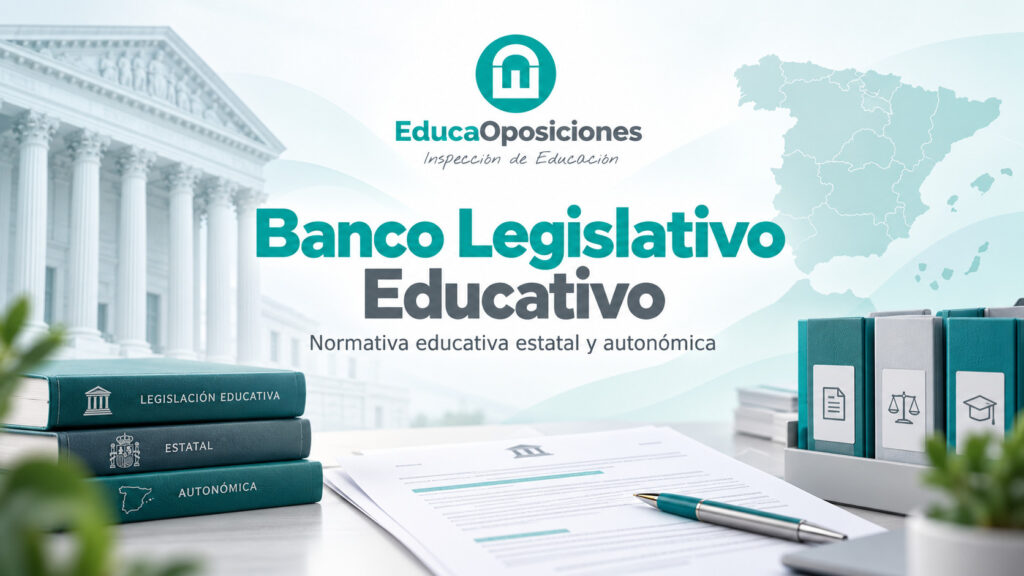Banco Legislativo Educativo de EducaOposiciones con normativa educativa estatal y autonómica