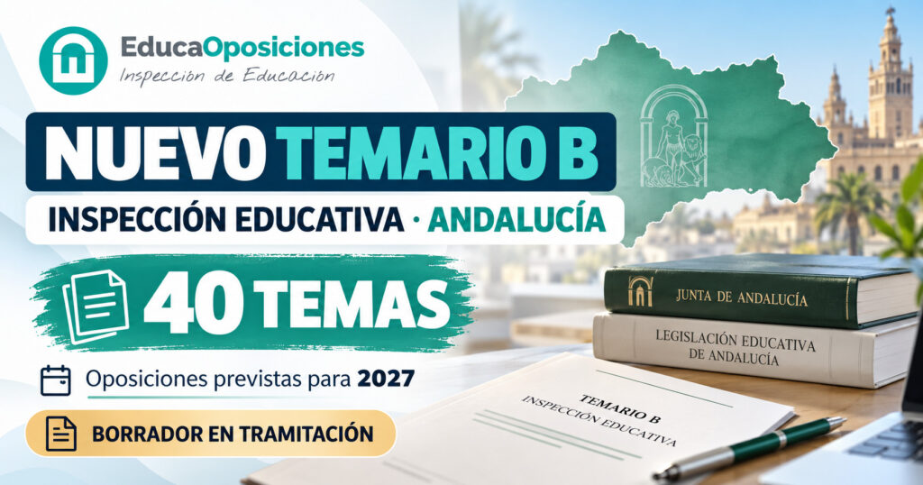 Nuevo temario B de Inspección Educativa en Andalucía 2027: borrador de 40 temas
